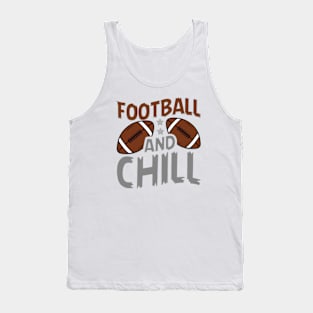 Foot ball and chill Tank Top